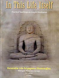 In this Life Itself - Practical Teachings on Insight Meditation