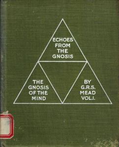 Echoes From the Gnosis - The Gnosis of The Mind is written by G. R. S. Mead