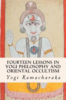 Fourteen lessons in yogi philosophy and oriental occultism PDF