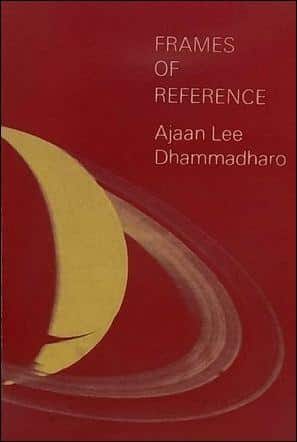 Frames of Reference by Ajaan Lee Dhamadharo