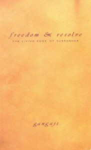 Freedom & Resolve - the living Edge of Surrender by Gangaji free ebook Gangaji