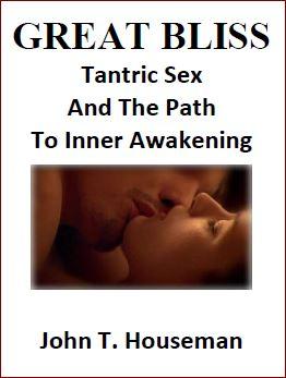 Great Bliss Tantric Sex and the Path to Inner Awakening
