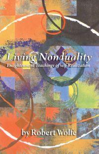 Living Nonduality by Robert Wolfe