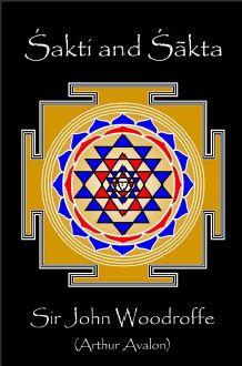 Sakti and Sakta - John Woodroffe free ebook on hinduism and tantra