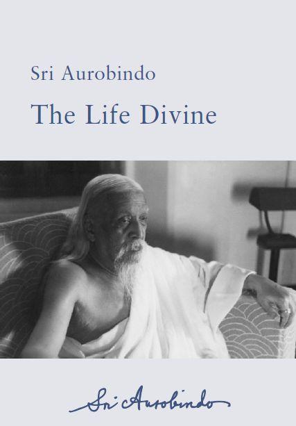 Sri Aurobindo The Life Divine complete works of Aurobindo