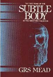 The Doctrine of the Subtle Body free pdf book GRS Mead The Doctrine of the Subtle Body free pdf book GRS Mead