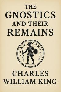 The Gnostics and Their Remains PDF book