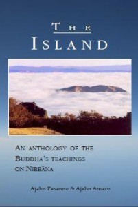 The Island An Anthology of the Buddhas teachings on nibbana