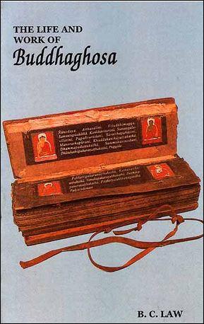 The Life and Work of Buddhaghosa