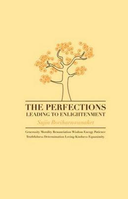 The Perfections Leading to Enlightenment by Sujin Boriharnwanaket free buddhist ebook