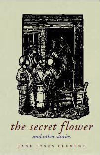 The Secret FLower and other stories free ebook by Jane Tyson Clement