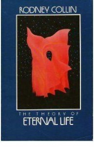 The Theory of Eternal Life by Rodney Collin