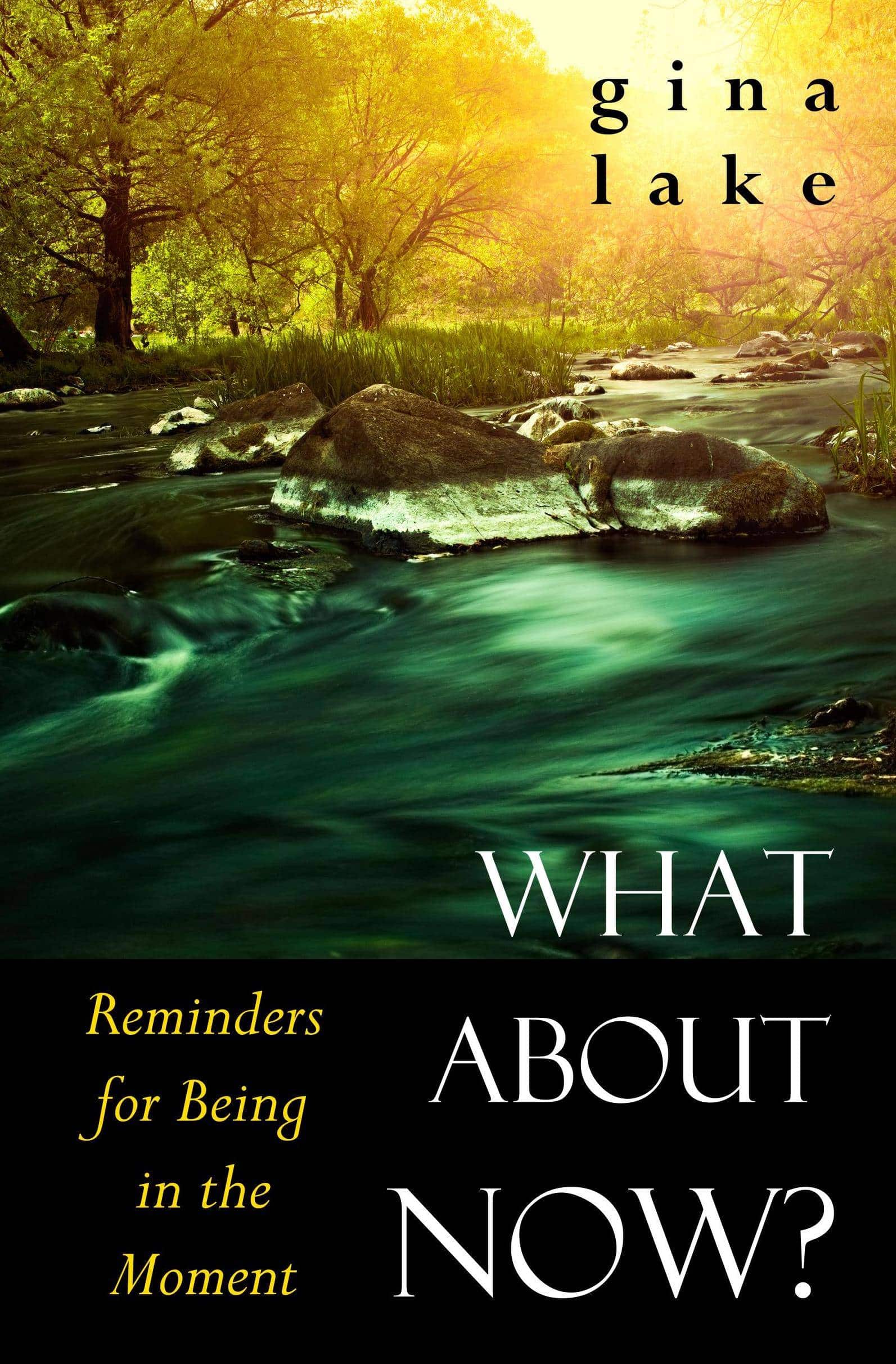 What about now by gina lake